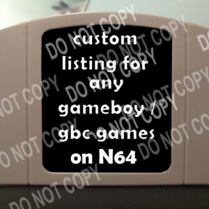 1 Custom Listing for Any Gameboy /  Gameboy Color games  - For Play On The N64 Nintendo 64